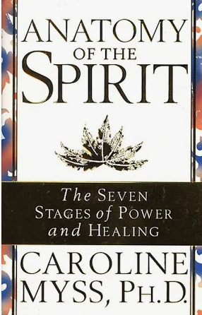Anatomy Of The Spirit by Caroline Myss